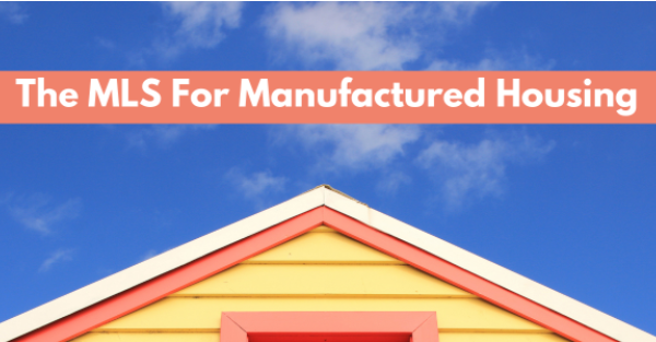 The MLS for Manufactured Housing