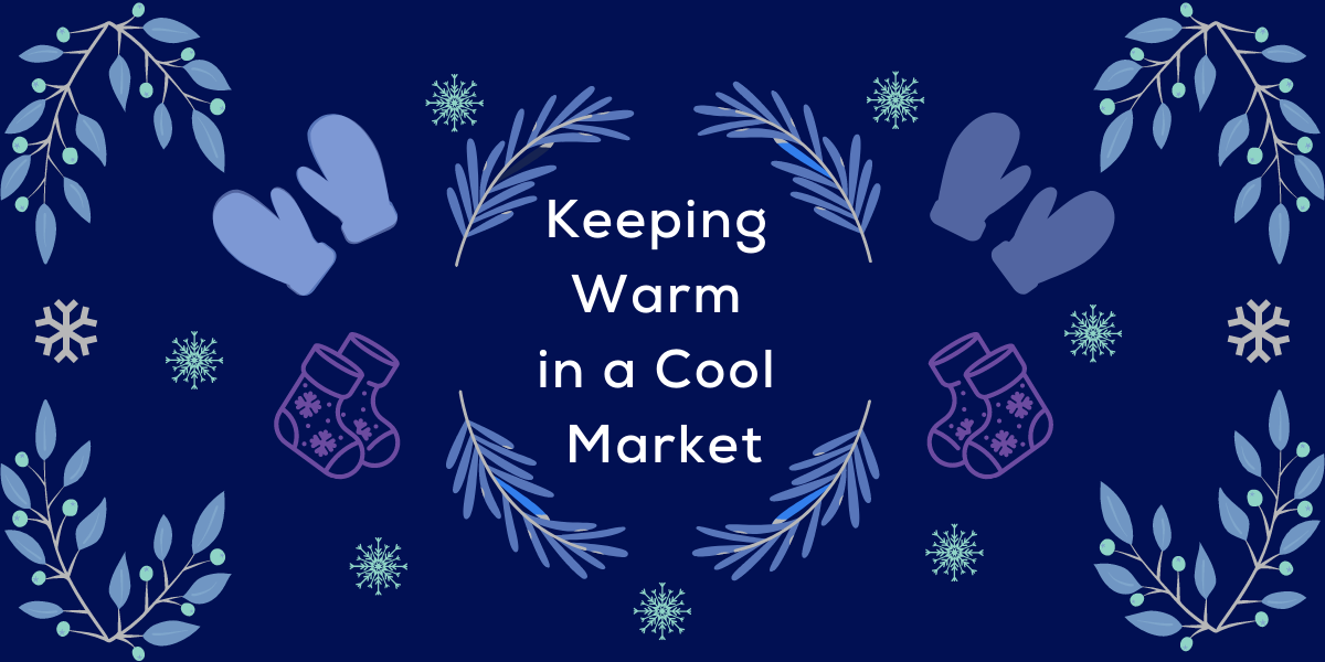 Keeping Warm in a Cool Market Webinar